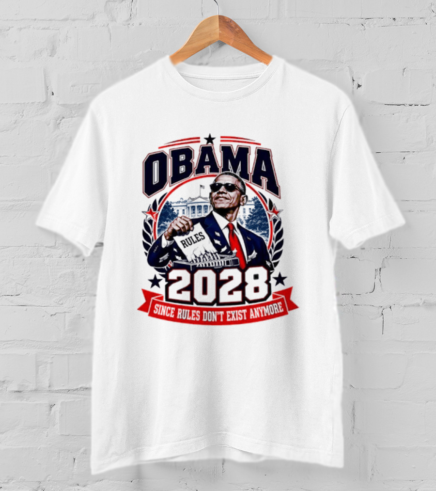 Obama 2028 Since Rules Don't Exist Anymore Shredding White House T-Shirt