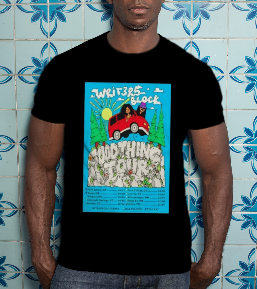 Writers Block Good Thing Tour 2024 With Max Stanton Ettlo May Concert Dates Fort Smith Tulsa Denver Albuquerque Santa Fe Dallas T-Shirt