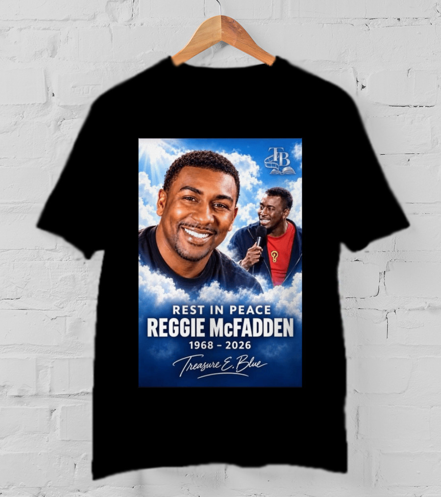 Rest In Peace Reggie McFadden 1968 2026 Treasure E Blue TB T-Shirt