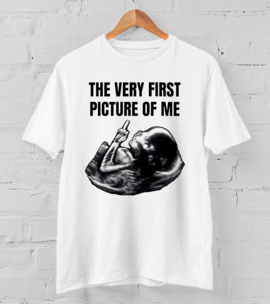 The Very First Picture Of Me Ultrasound Fetus Middle Finger T-Shirt