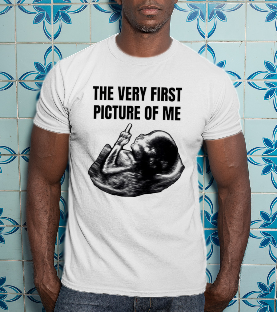 The Very First Picture Of Me Ultrasound Fetus Middle Finger T-Shirt