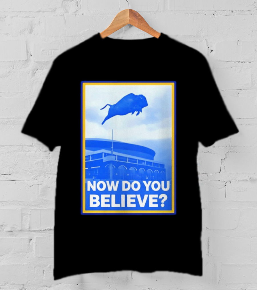 Buffalo Sabres Ice Hockey 2026 Now Do You Believe Stadium Buffalo T-Shirt