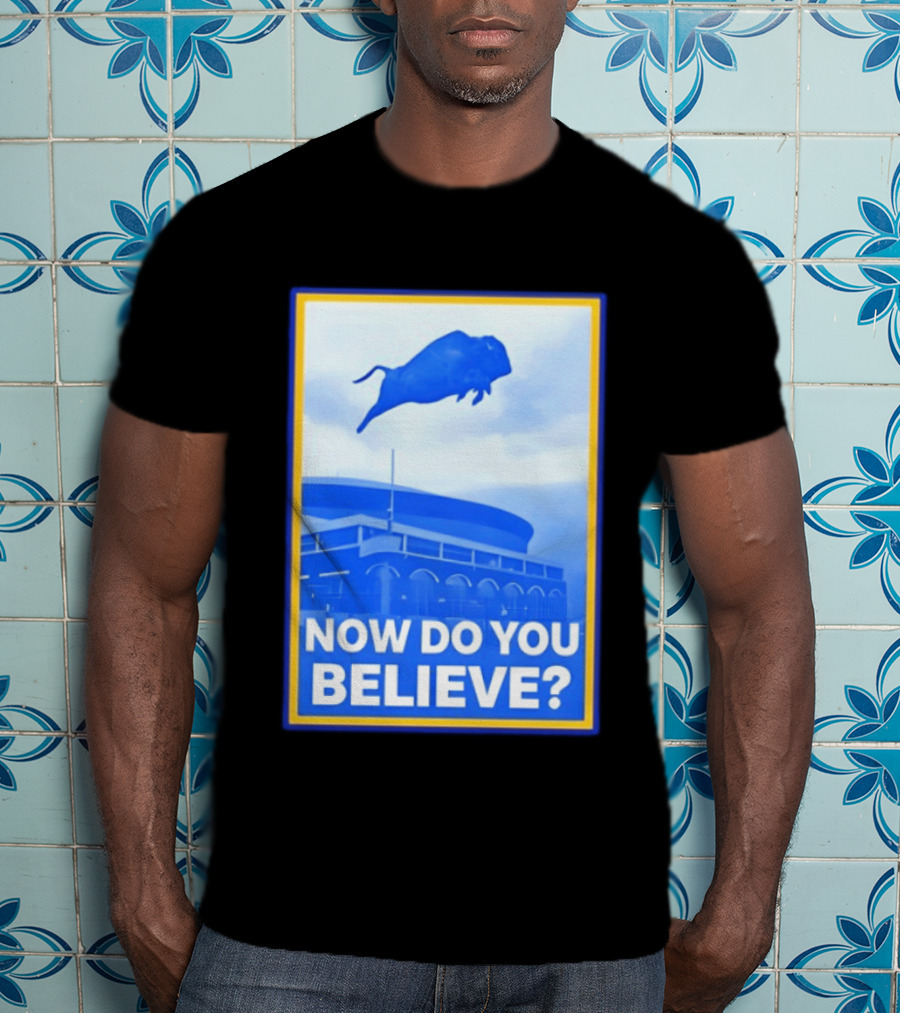 Buffalo Sabres Ice Hockey 2026 Now Do You Believe Stadium Buffalo T-Shirt