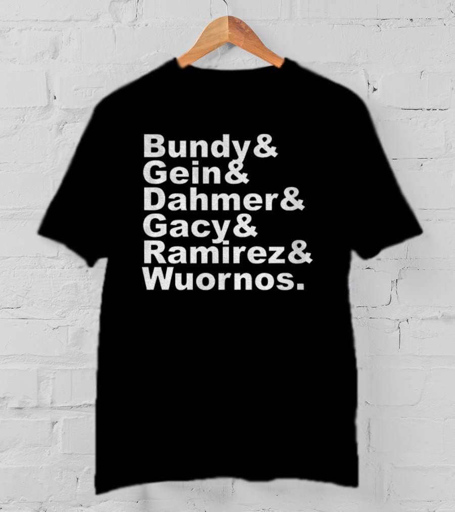 Bundy Gein Dahmer Gacy Ramirez Wuornos Serial Killer Halloween T-Shirt