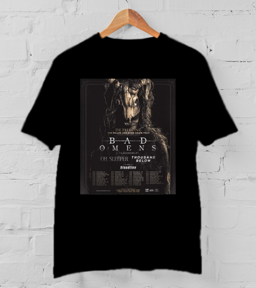 Dethrone The Killed And Born Again Tour Featuring Bad Omens Oh Sleeper Thousand Below Bloodline T-Shirt