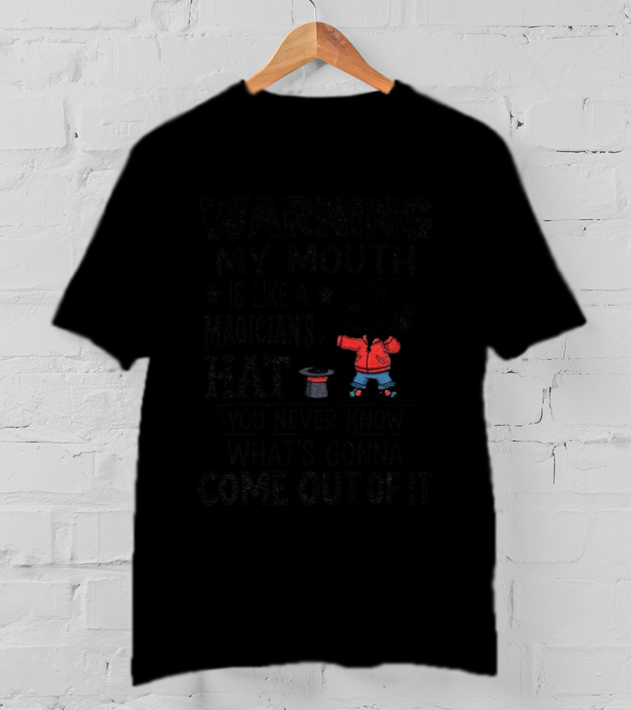 WARNING My Mouth Is Like A Magician's Hat You Never Know What's Gonna Come Out Snoopy T-Shirt