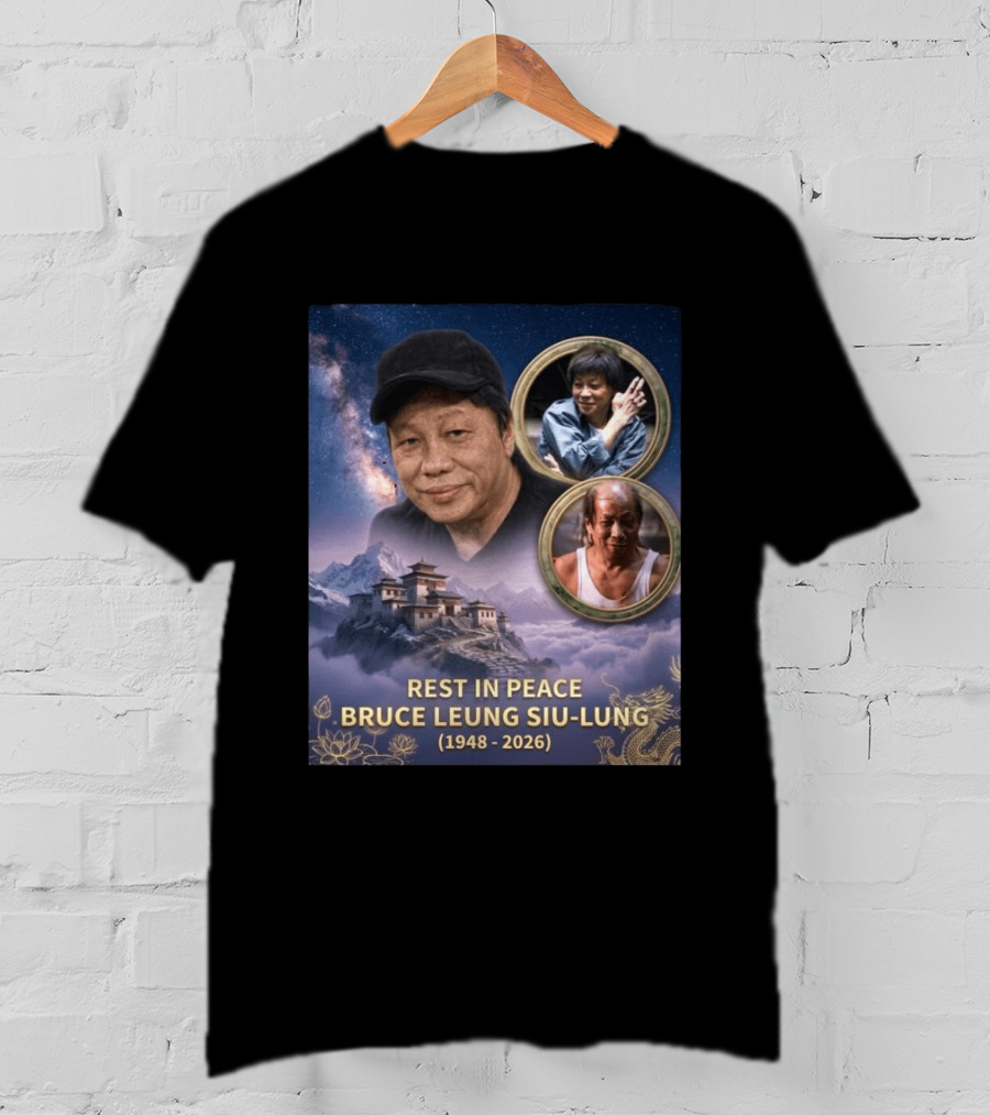 Rest In Peace Bruce Leung Siu Lung 1948 2026 The Last Dragon Remembering T-Shirt