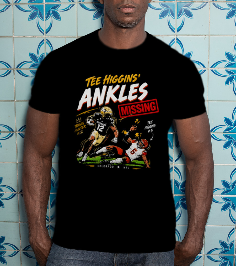Tee Higgins Ankles Missing Travis Hunter Colorado NFL T-Shirt