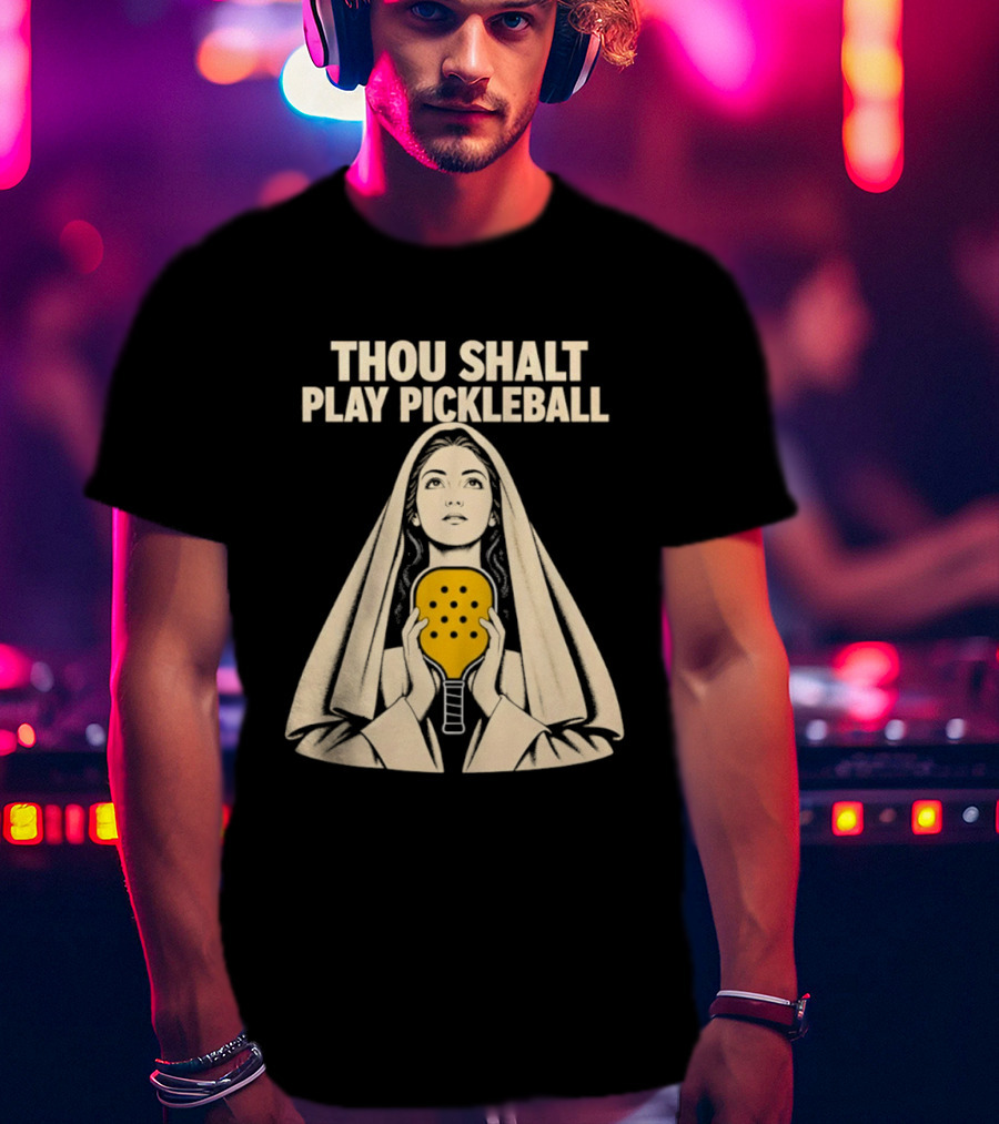 Thou Shalt Play Pickleball Religious Icon Mashup T-Shirt