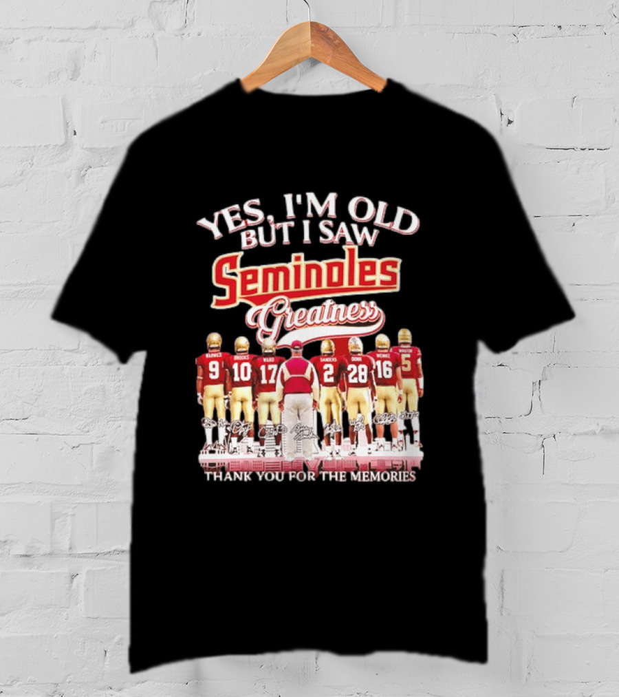 Yes I'm Old But I Saw Seminoles Greatness Thank You For The Memories Football Legends T-Shirt