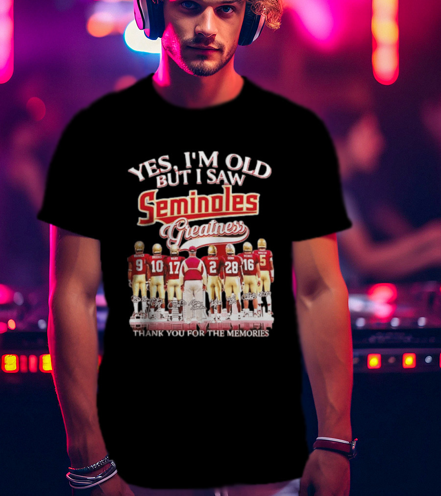 Yes I'm Old But I Saw Seminoles Greatness Thank You For The Memories Football Legends T-Shirt