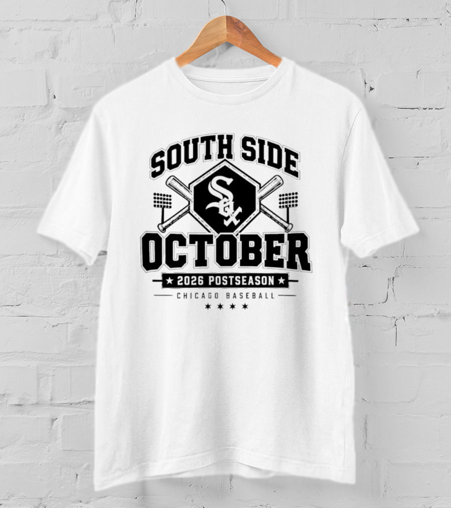 Chicago White Sox South Side October 2026 Postseason Baseball Sox T-Shirt