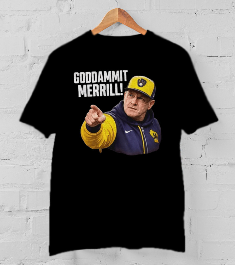 Goddammit Merrill Pat Murphy Milwaukee Baseball Coach T-Shirt
