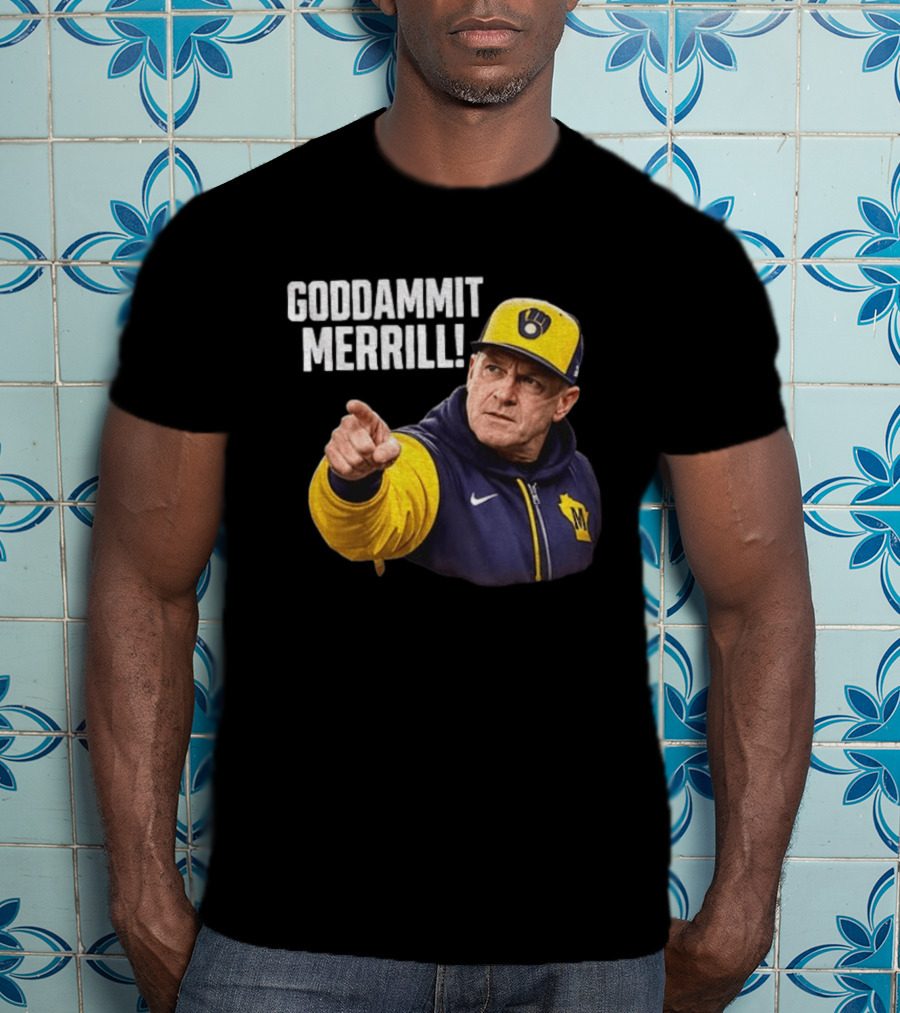 Goddammit Merrill Pat Murphy Milwaukee Baseball Coach T-Shirt