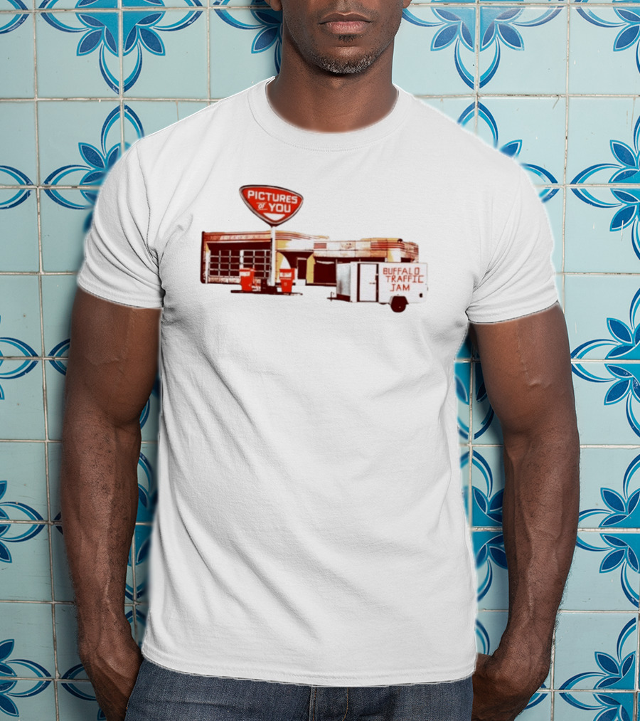 Pictures Of You Buffalo Traffic Jam Gas Station T-Shirt