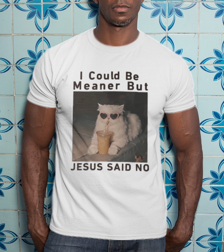 I Could Be Meaner But Jesus Said No White Cat Pink Heart Sunglasses T-Shirt