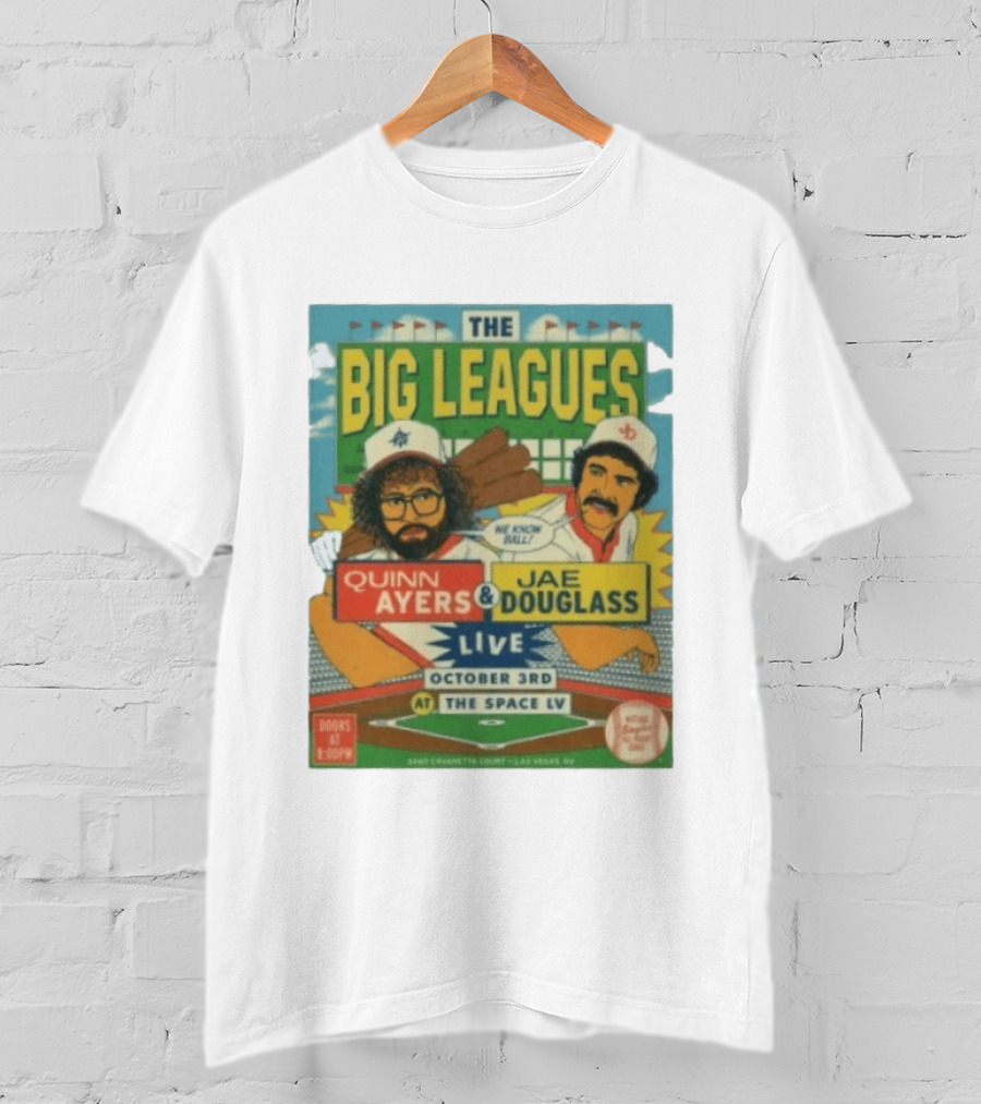 The Big Leagues Quinn Ayers Jae Douglass Live October 3rd The Space LV T-Shirt