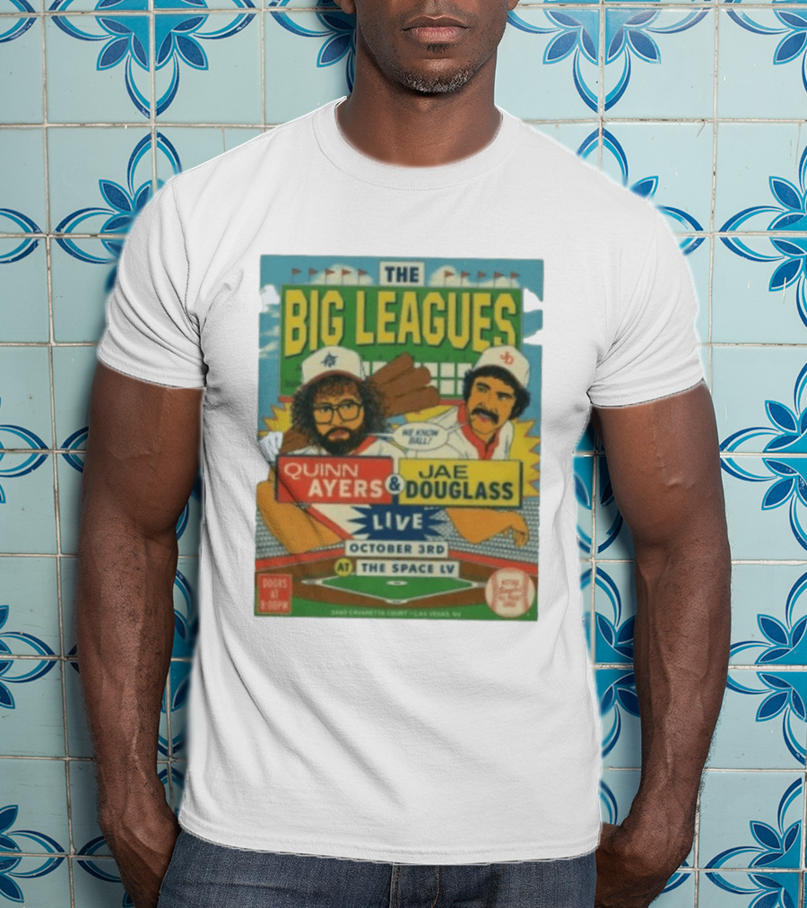 The Big Leagues Quinn Ayers Jae Douglass Live October 3rd The Space LV T-Shirt