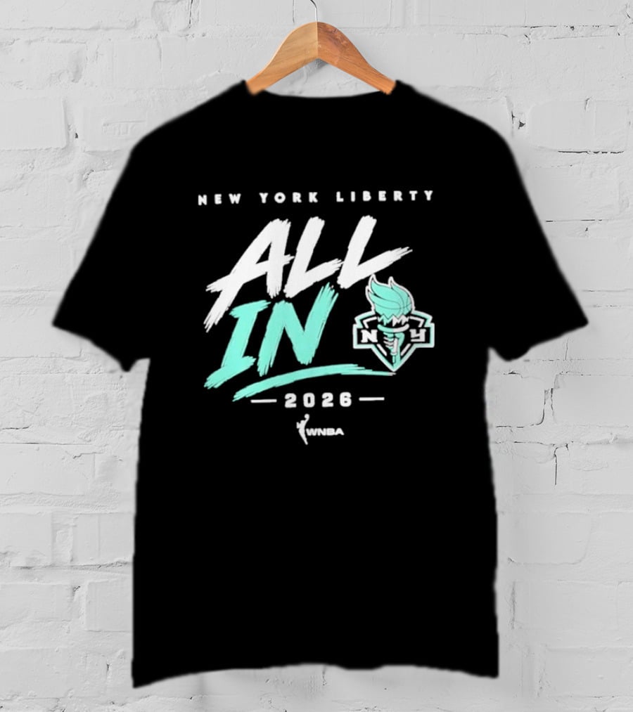 New York Liberty All In 2026 WNBA T-Shirt