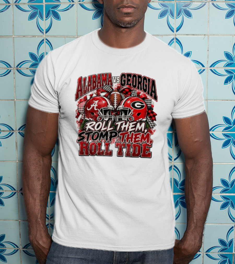 Alabama Vs Georgia Roll Them Stomp Them Roll Tide Football Helmets Battle T-Shirt