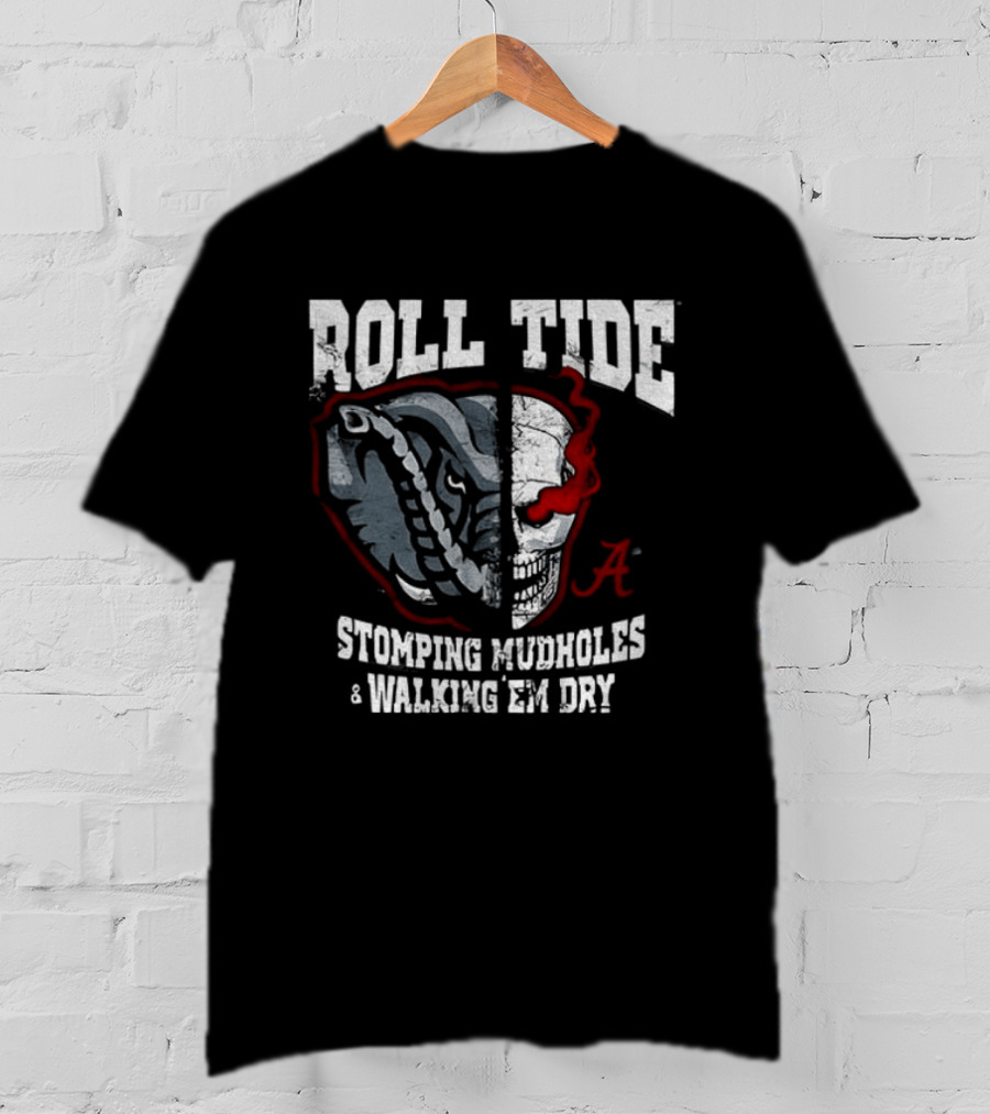 Roll Tide Stomping Mudholes Walking Em Dry Alabama Crimson Tide Bulldog Football Rivalry T-Shirt
