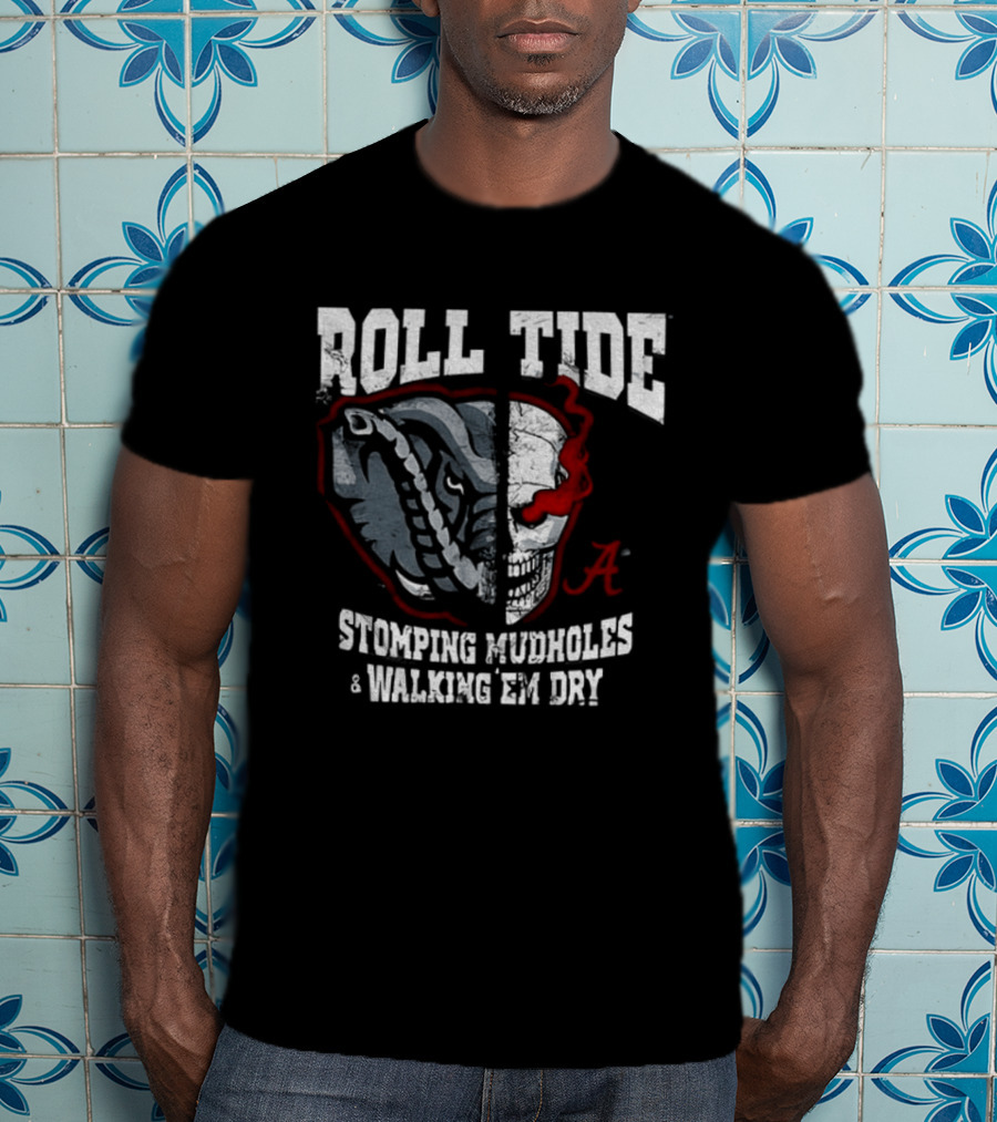 Roll Tide Stomping Mudholes Walking Em Dry Alabama Crimson Tide Bulldog Football Rivalry T-Shirt