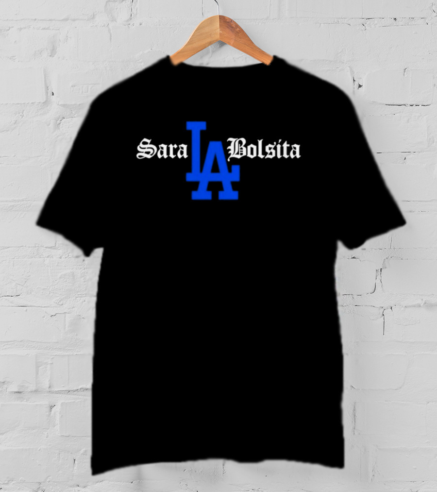 Sara LA Bolsita Dodgers Fan T-Shirt