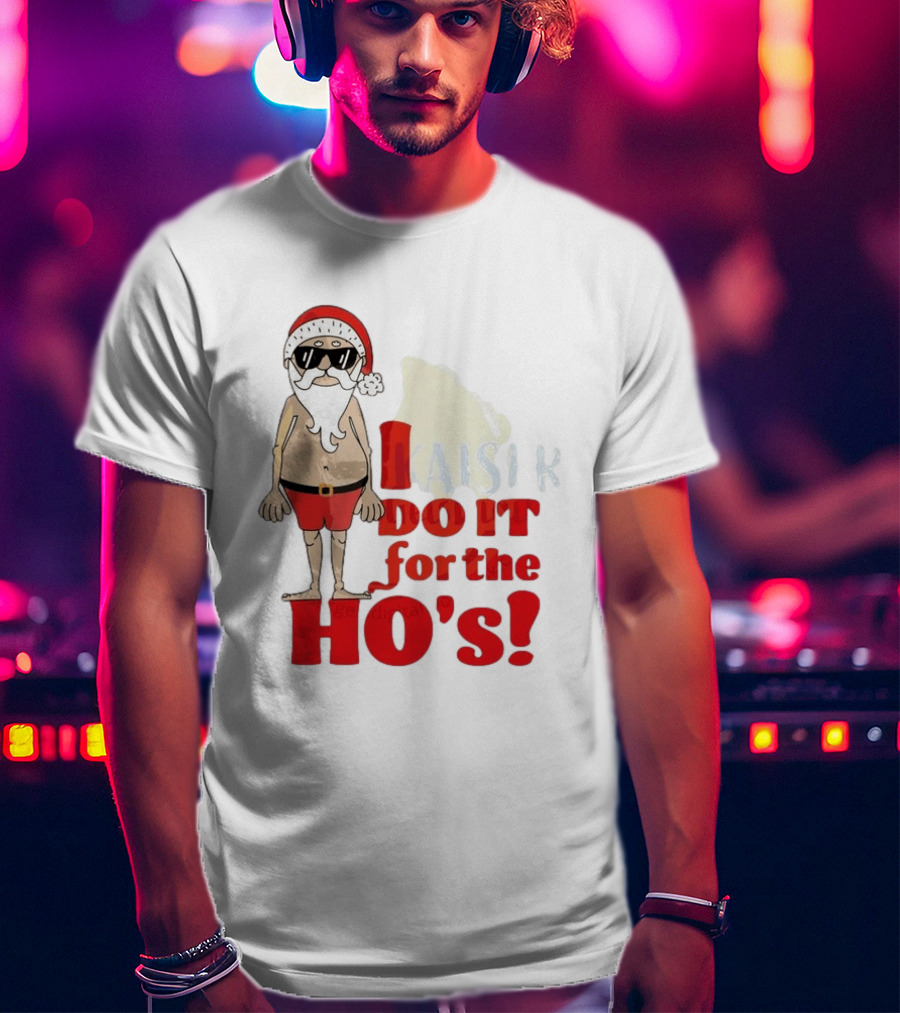 Santa Claus I Do It For The Ho's Funny Christmas Topless Sunglasses T-Shirt