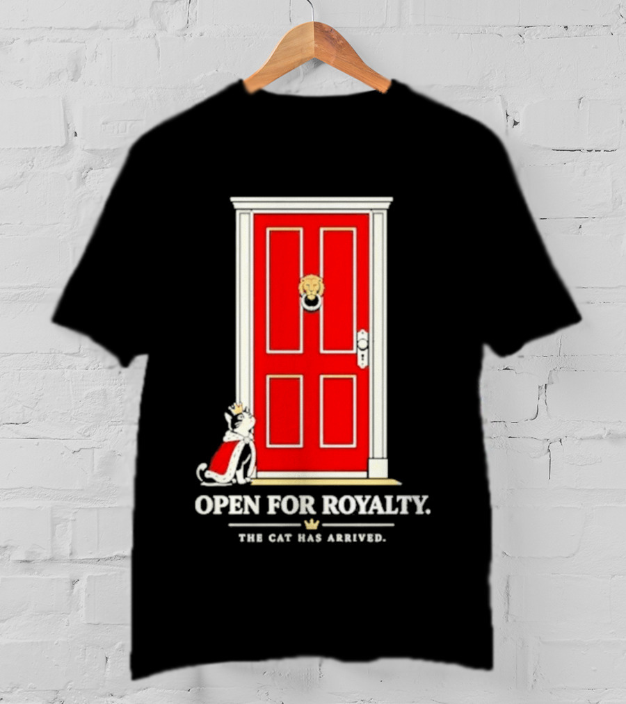 Open For Royalty The Cat Has Arrived Red Door Cat T-Shirt