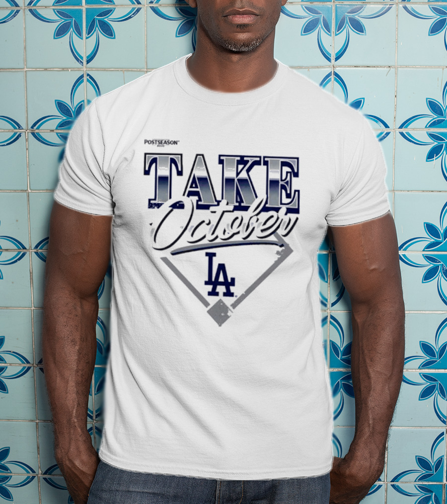 Los Angeles Dodgers Postseason Take October LA 2026 T-Shirt