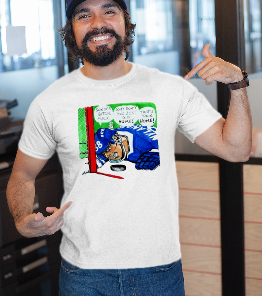 Ottawa Vs Toronto Hockey Game 3 Puck Son Of A Bitch Why Don't You Just Go Home That's Your Home T-Shirt