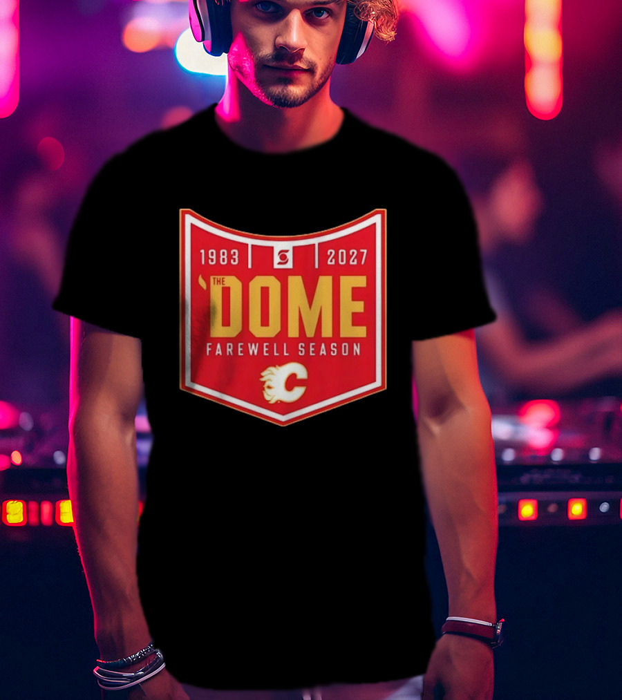 Calgary Flames The Dome Farewell Season 1983 2027 NHL Hockey T-Shirt