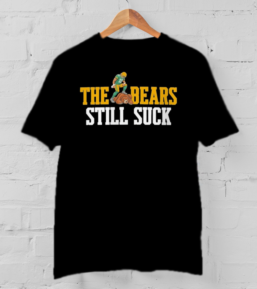 Green Bay Packers Jordan Love The Bears Still Suck T-Shirt