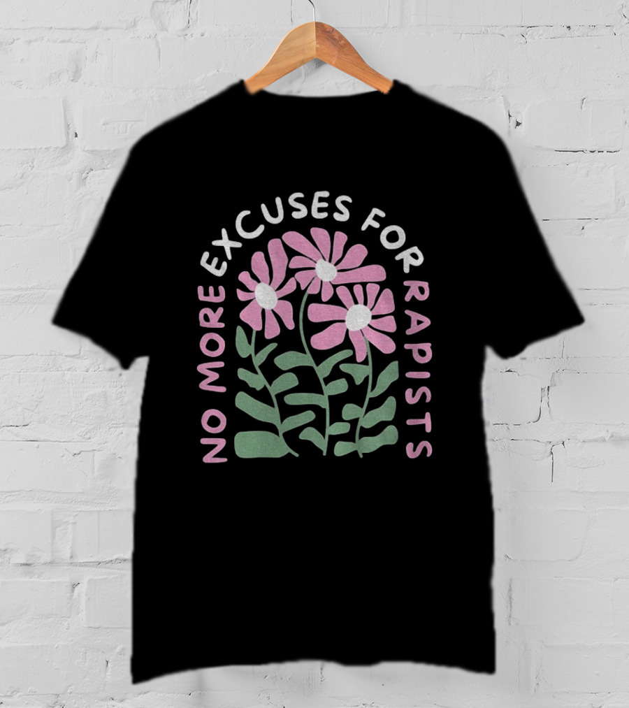 No More Excuses For Rapists Pink Flowers T-Shirt