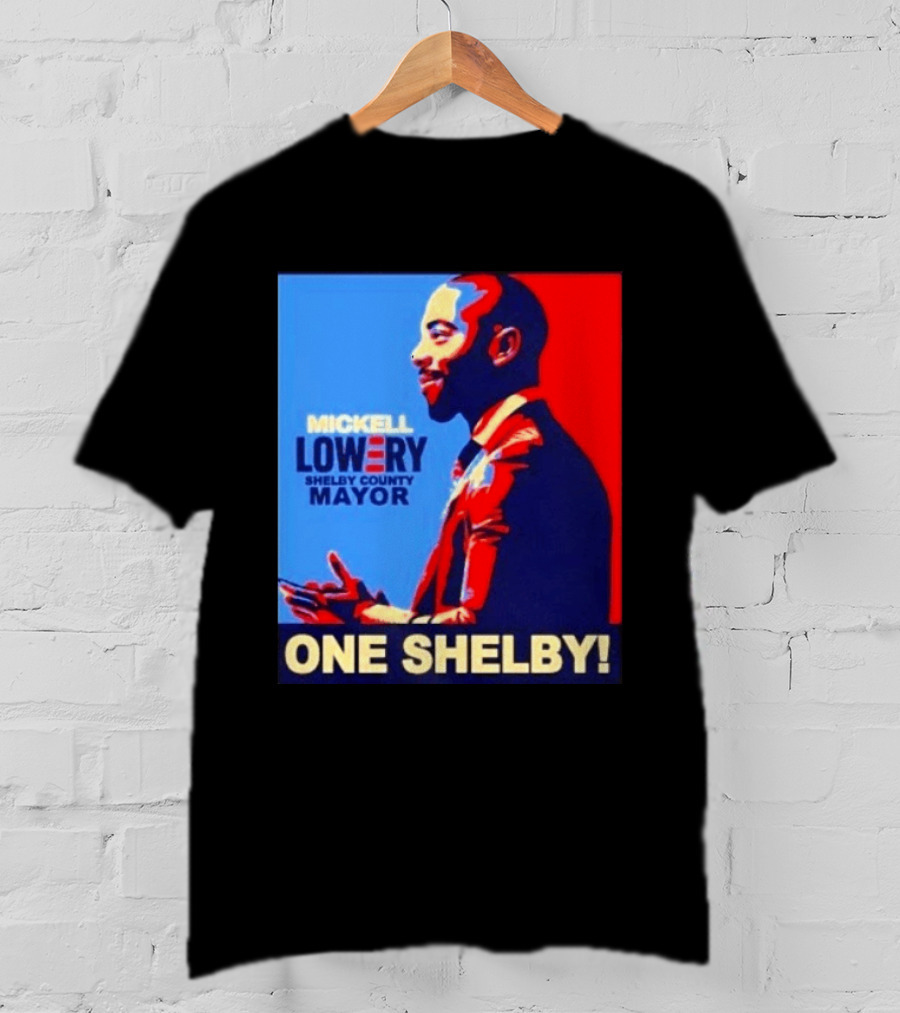 Mickell Lowery Shelby County Mayor Campaign One Shelby T-Shirt