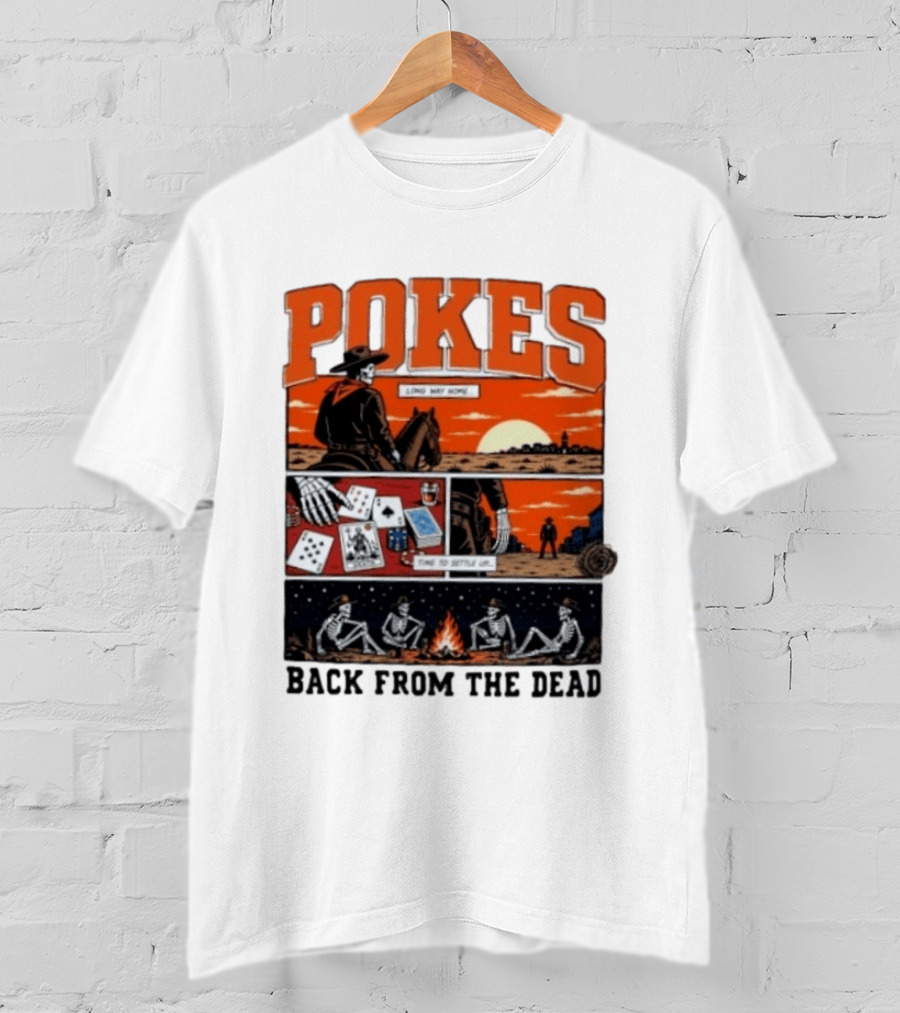 Pokes Long Way Home Time To Settle Up Back From The Dead T-Shirt