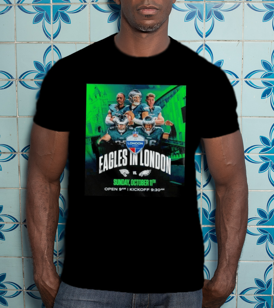 Eagles In London NFL London Games Jacksonville Vs Philadelphia Sunday October 11th 9AM T-Shirt