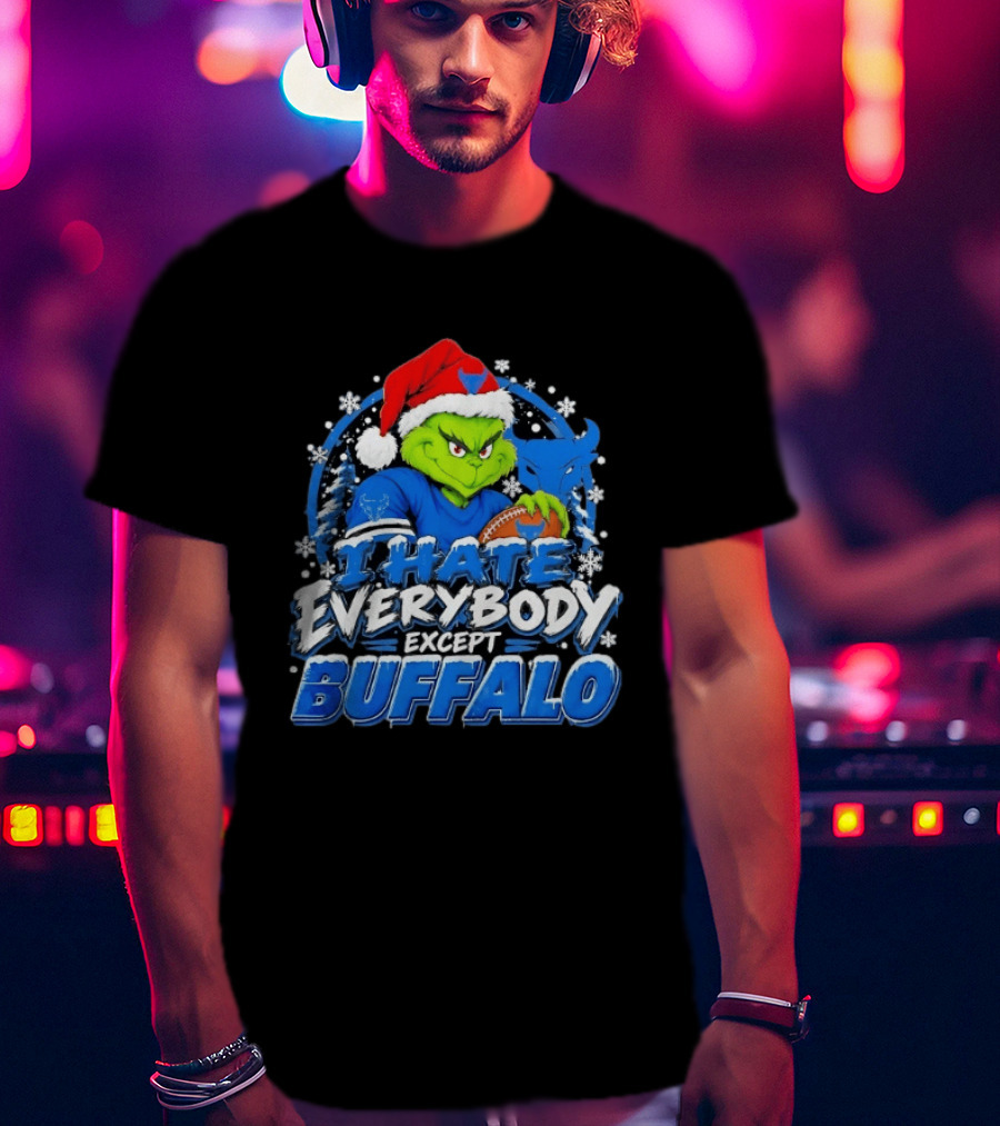 I Hate Everybody Except Buffalo Grinch X Buffalo Bulls Christmas 2026 T-Shirt