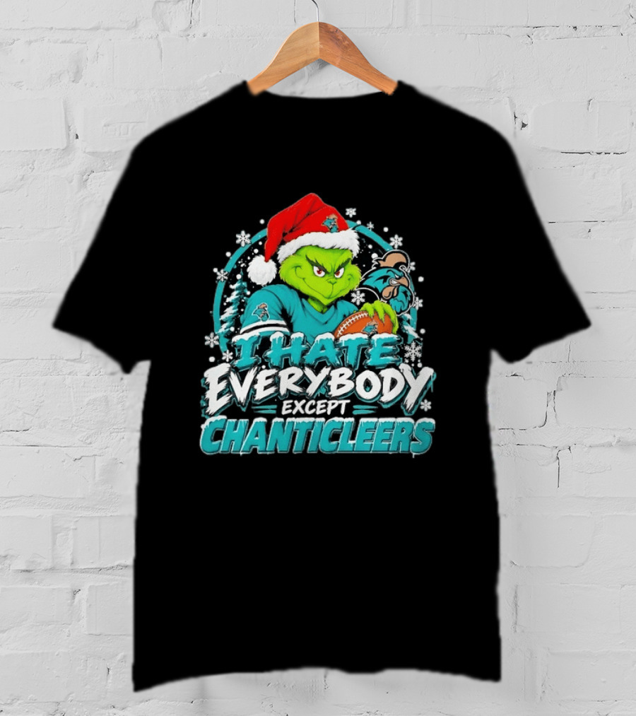 Grinch Coastal Carolina Chanticleers I Hate Everybody Except Chanticleers Christmas 2026 T-Shirt