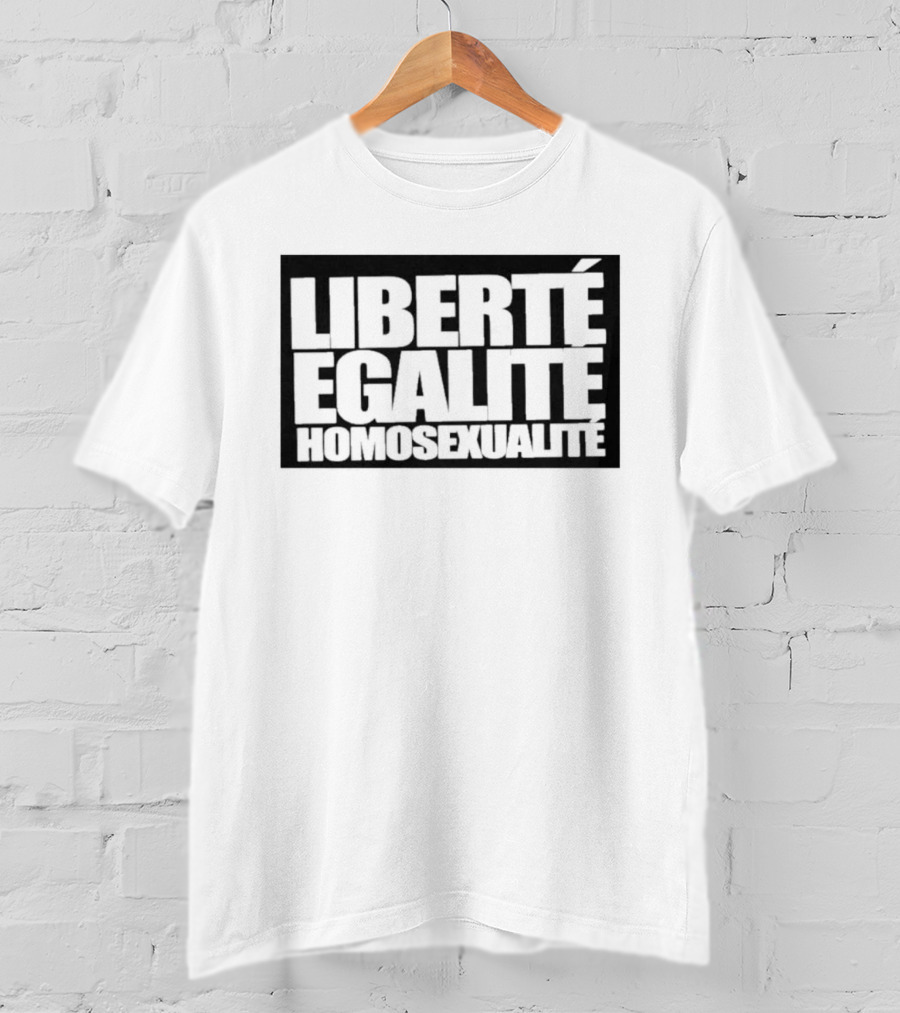 Liberté Égalité Homosexualité Equality Pride T-Shirt