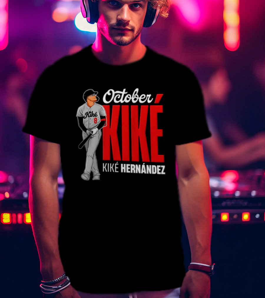 October Kike Kiké Hernández MLB 8 Baseball Player Bat T-Shirt