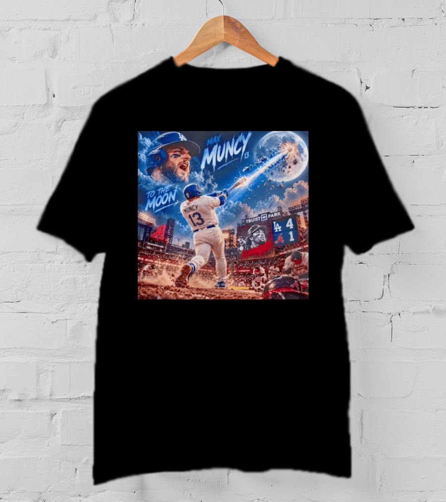 Max Muncy Home Run Los Angeles Dodgers To The Moon Truist Park T-Shirt