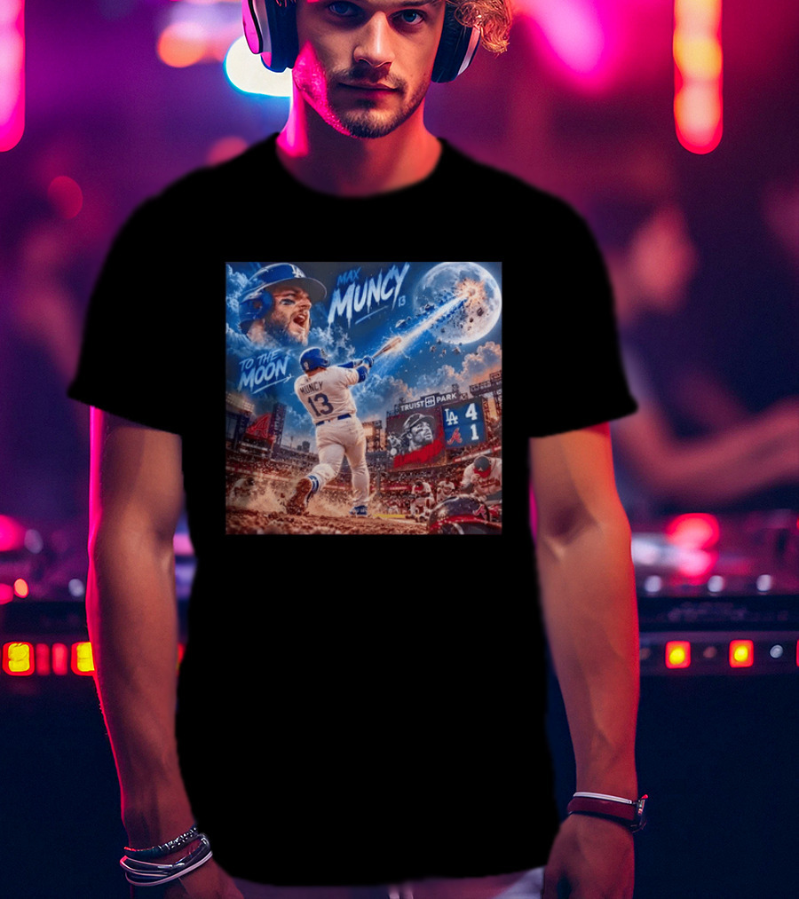 Max Muncy Home Run Los Angeles Dodgers To The Moon Truist Park T-Shirt