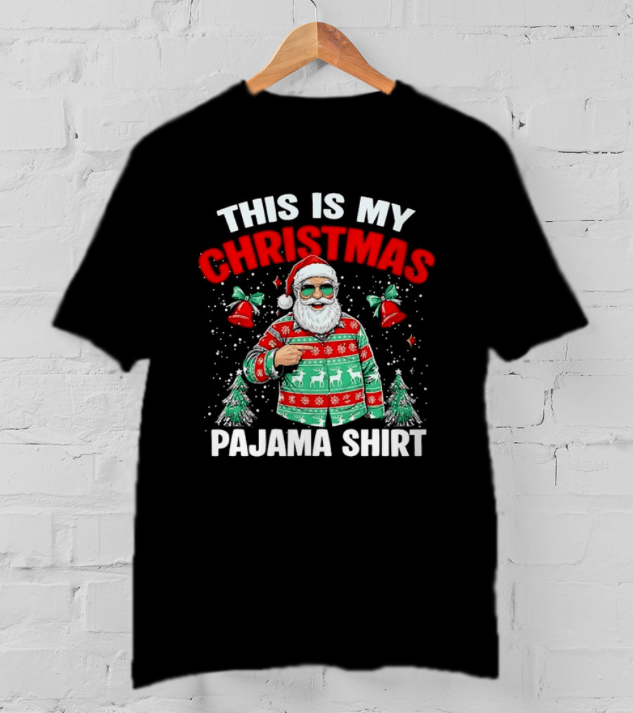This Is My Christmas Pajama Santa Claus Holiday Festive Sweater T-Shirt