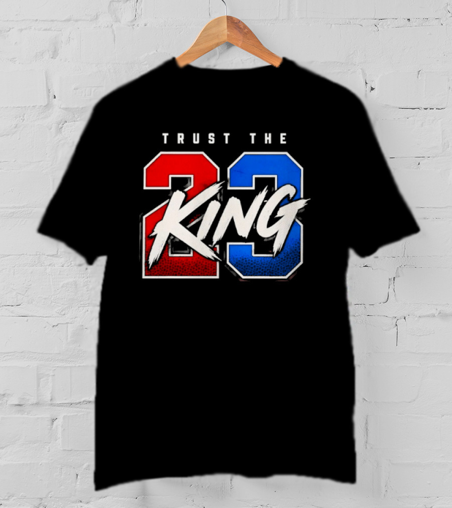 Trust The King 23 LeBron James Los Angeles Lakers T-Shirt