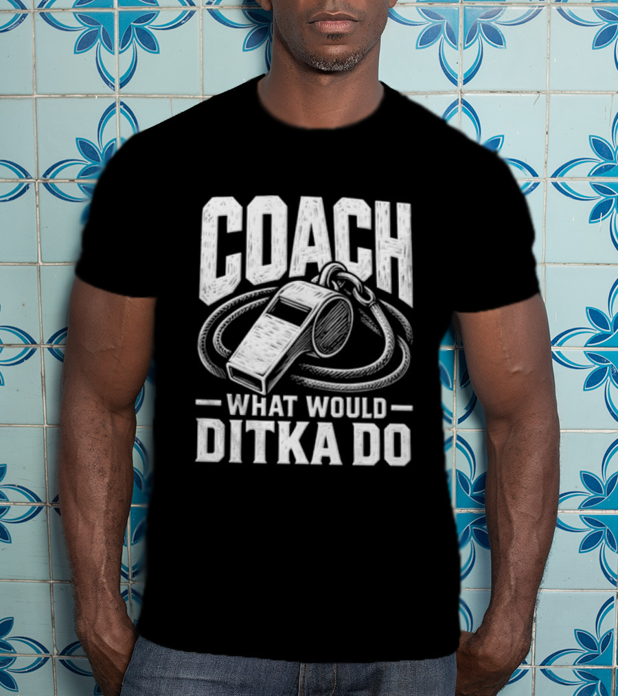 Mike Ditka Coach What Would Ditka Do T-Shirt