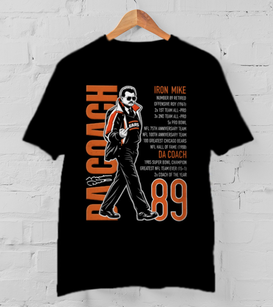 Mike Ditka Da Coach Iron Mike 1985 Super Bowl Champion Greatest NFL Team 89 T-Shirt