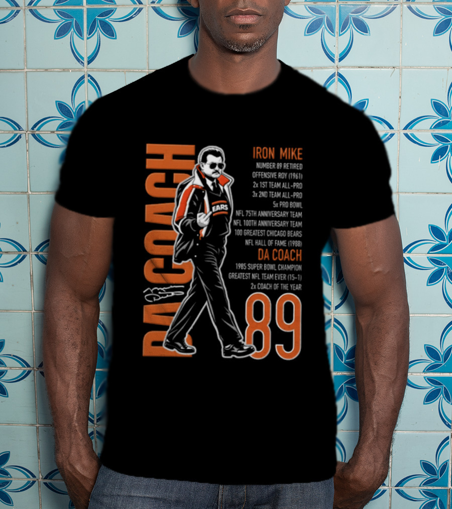Mike Ditka Da Coach Iron Mike 1985 Super Bowl Champion Greatest NFL Team 89 T-Shirt