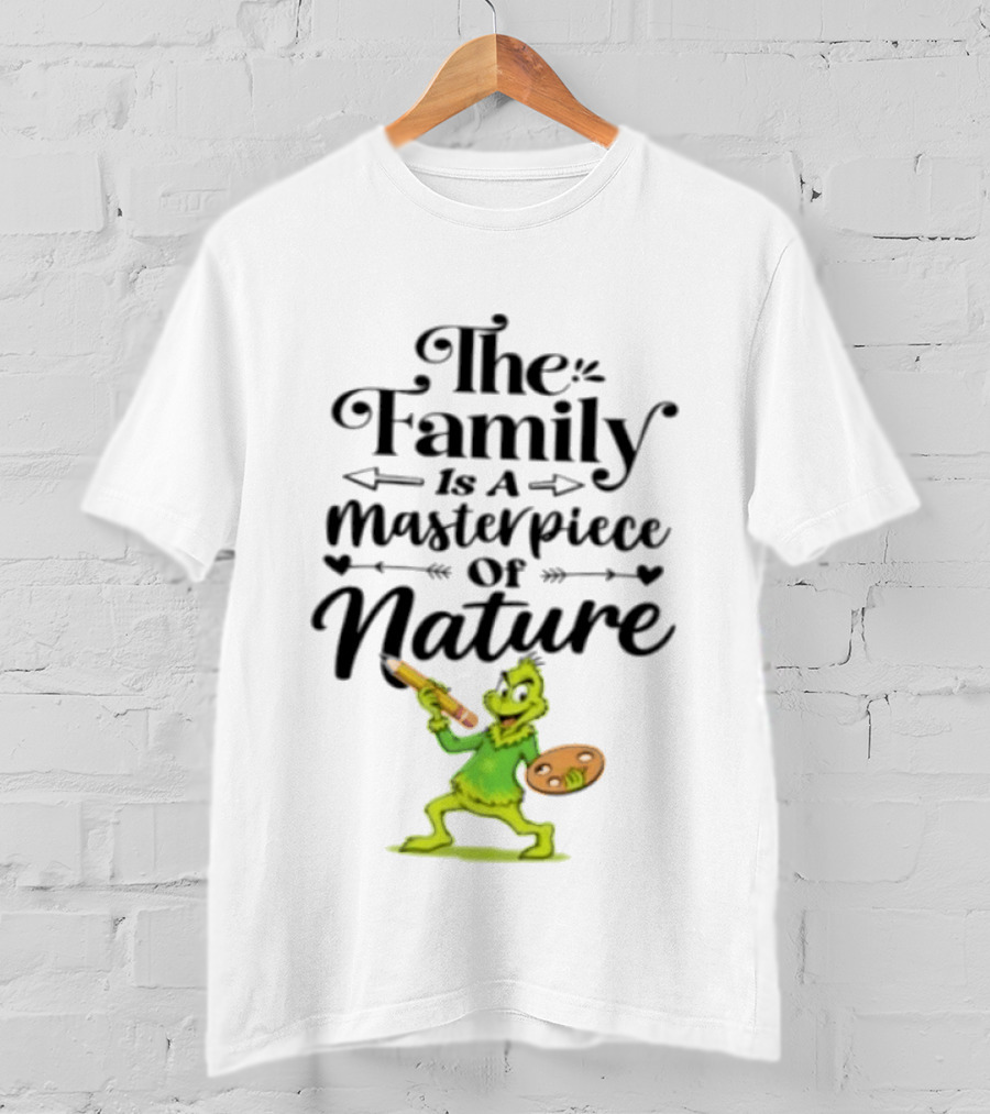 The Grinch Family Is A Masterpiece Of Nature Artful Twist T-Shirt