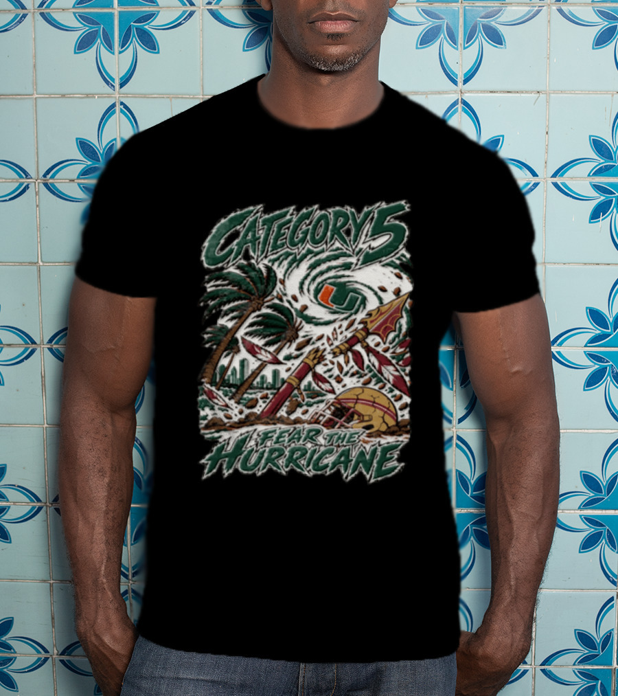 Category 5 Fear The Hurricane Miami Vs Florida State Football Showdown T-Shirt